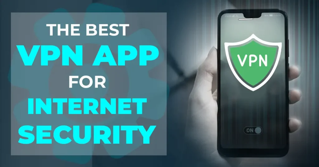 Best VPN Apps for Enhanced Internet Security