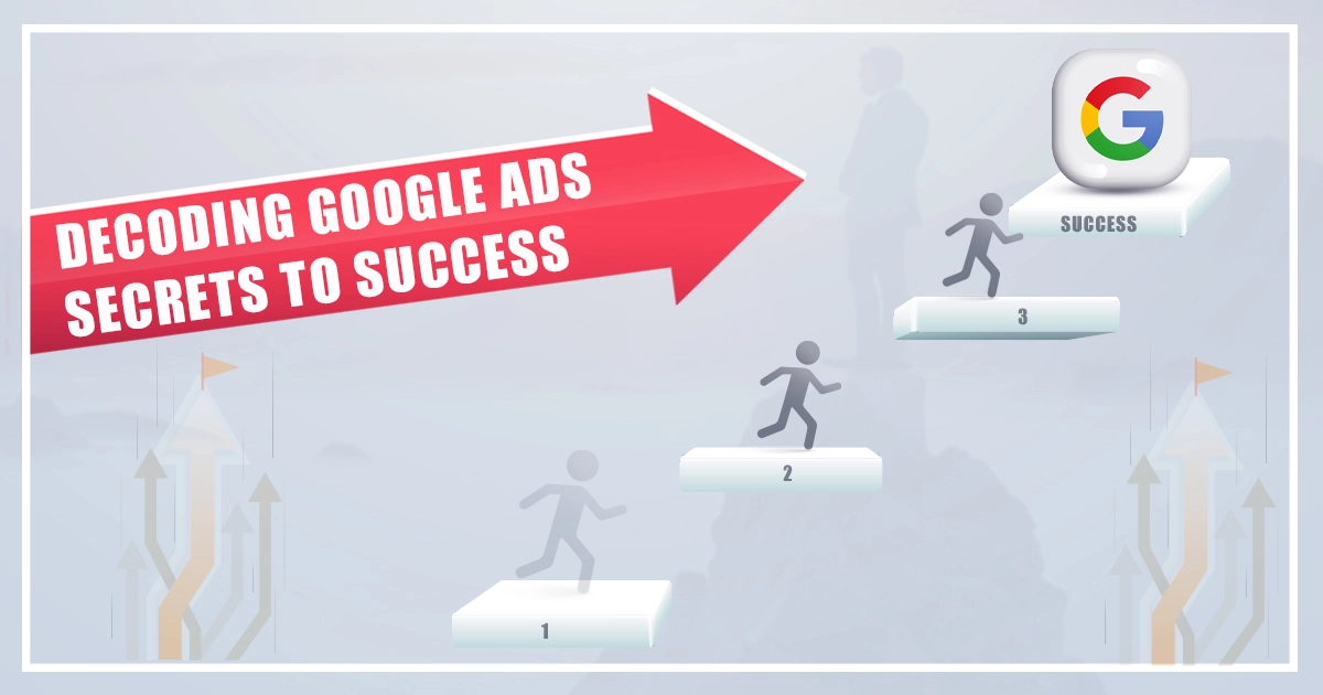 Google Ads unlocking secret to success