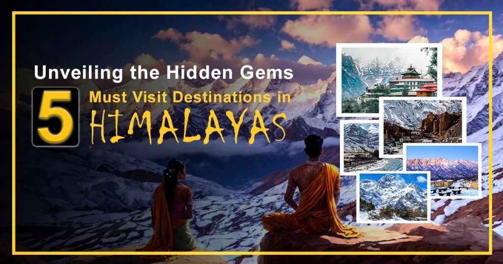 Must-visit Places in the Himalayas