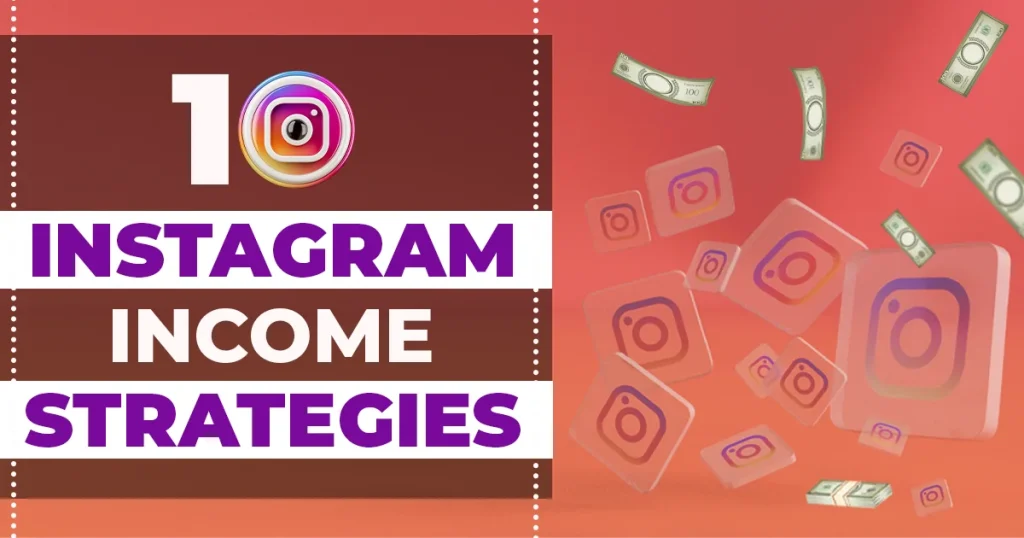 Top 10 Income Strategies for Instagram