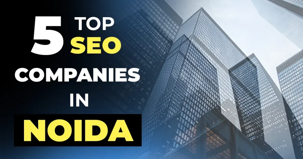 Top 5 SEO Companies in Noida