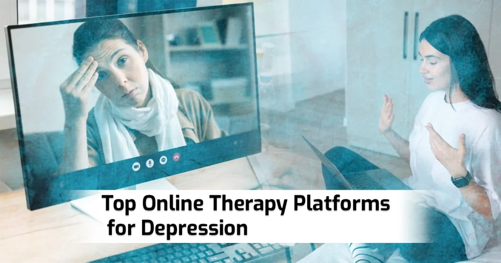 Top Online Therapy Platforms for Depression
