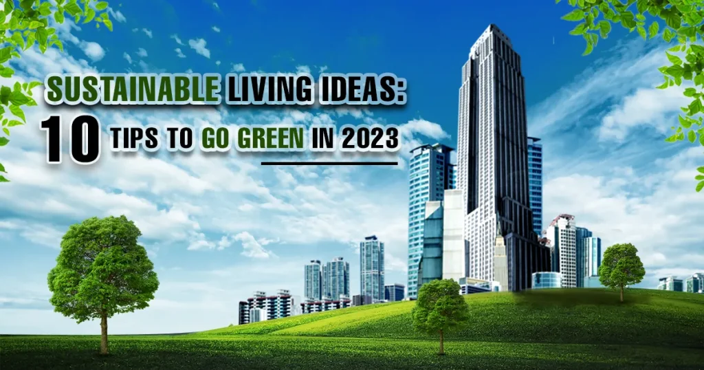 sustainable living ideas go green