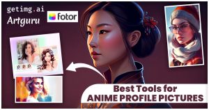 Best Tools for Anime Profile Pictures