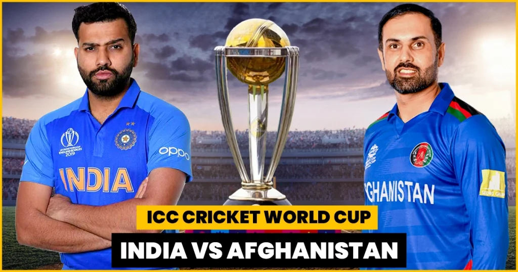 ICC Cricket World Cup 2023 India Vs Afghanistan