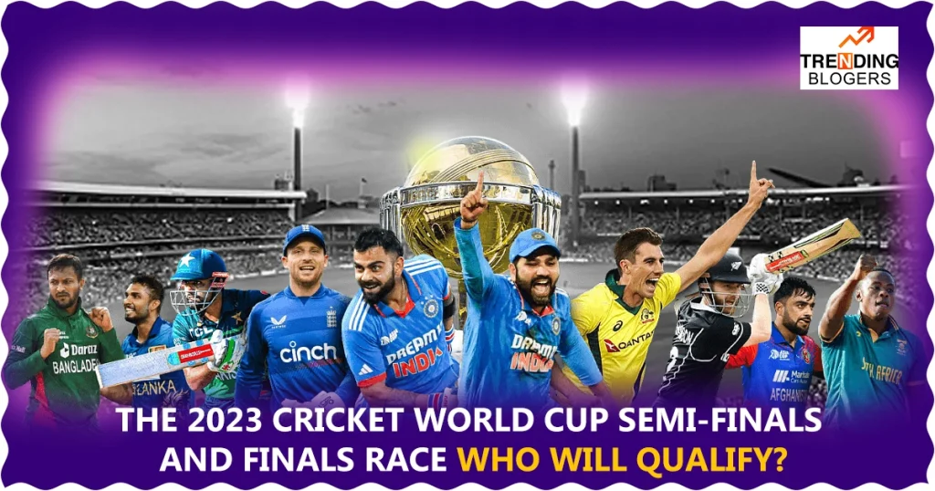 Cricket World Cup 2023 Semi Finals and Finals