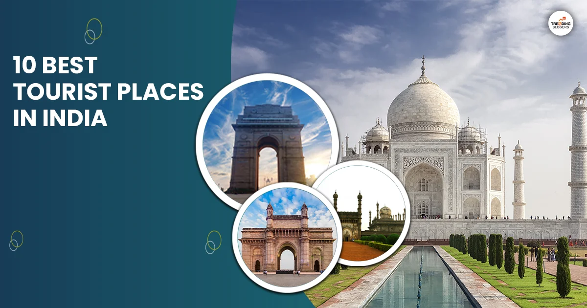 Top 10 Best Tourist Places in India