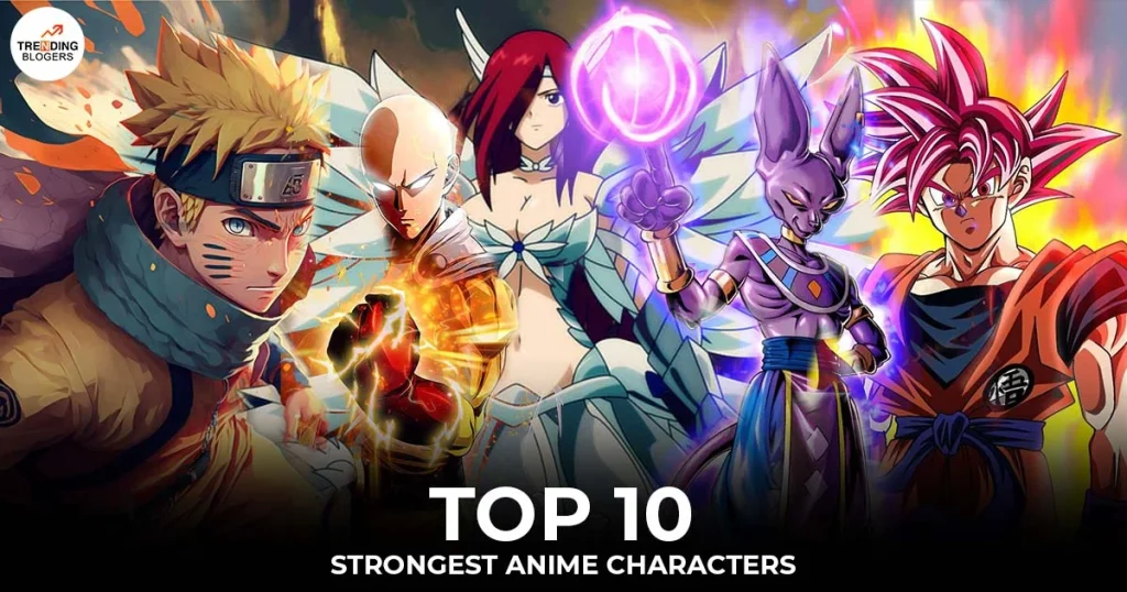 Top 10 Strongest Anime Characters