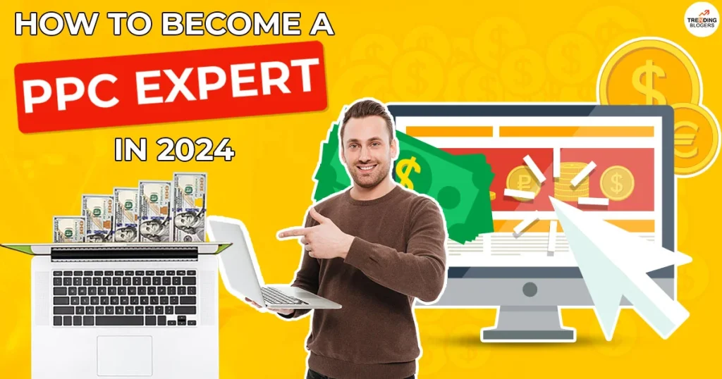 How To Become A PPC Expert in 2024