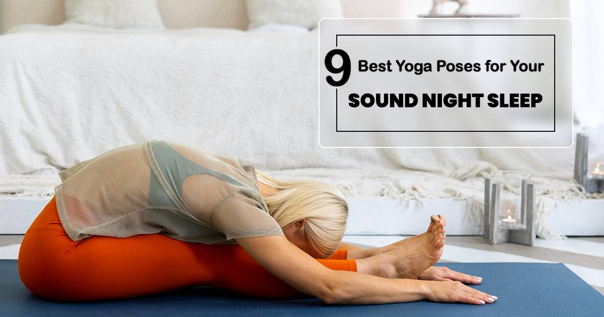 9 best yoga poses for your sound night sleep